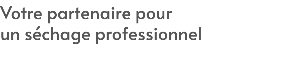 Votre partenaire pour un s chage professionnel
